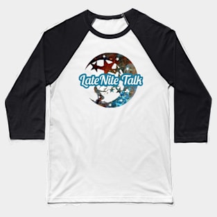 LateNite Talk Baseball T-Shirt